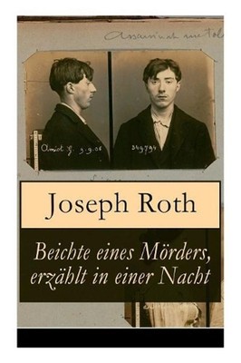 Beichte eines Mrders, erzhlt in einer Nacht: Geschichte eines Doppelmordes im Er