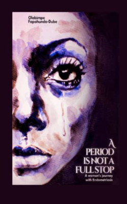 A Period Is Not a Full Stop - Paperback NEW Fapohunda-Dube, 18/02/2022