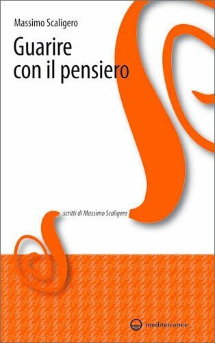 Mediterranee Edizioni Uomo Guarire Con Il Pensiero - Massimo Scaligero - Immagine 6