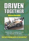Driven Together: Historic First Crossing of Asia's New Highway to the West by Meredith Richard (Hardback, 2008)