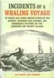 INCIDENTS OF A WHALING VOYAGE, TO WHICH ARE ADDED By Francis Allyn Olmstead