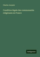 Charles Jacquier | Condition LéGale Des CommunautéS Religieuses En France | Buch