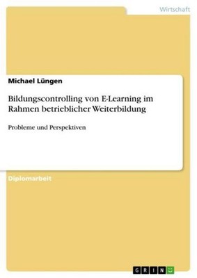 Bildungscontrolling von E-Learning im Rahmen betrieblicher Weiterbildung Michael