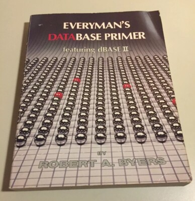 Vintage 1982 Everyman s Database Primer Featuring dBase II Byers