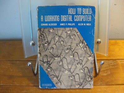 How To Build A Working Digital Computer (1968) Alcosser / Phillips / Wolk