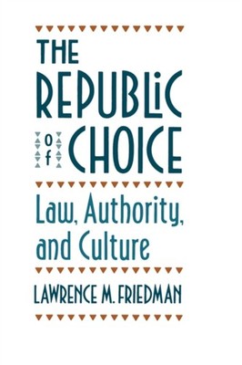 THE REPUBLIC OF CHOICE LAW AUTHORITY by FRIEDMAN, LAWRENCE M Paperback Self Help