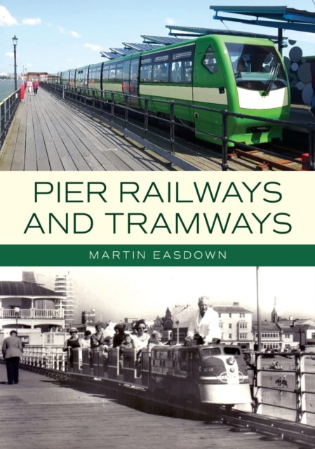 Pier Railways And Tramways Martin Easdown - Image 5