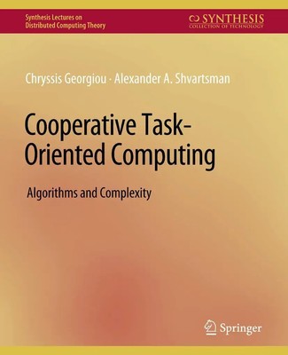 Cooperative Task-Oriented Computing Algorithms and Complexity Shvartsman (u. a.)