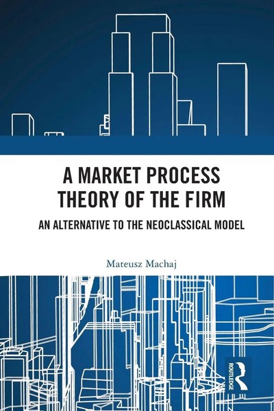 A Market Process Theory Of The Firm | An Alternative To The Neoclassical Model-image