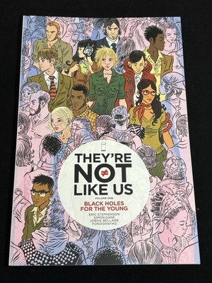 They're Not like Us #1 Black Holes For The  Young (Image Comics TPB 2015)
