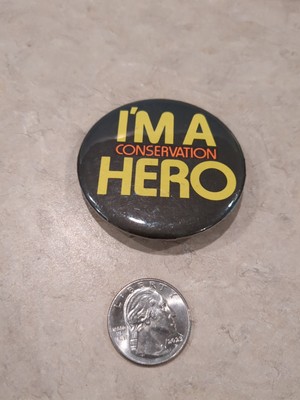 Vintage Pinback Button I'm A Conservation Hero Nature Resources Protect 