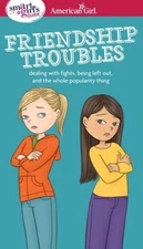 A Smart Girl's Guide: Friendship Troubles (Revised): Dealing with fights, - GOOD