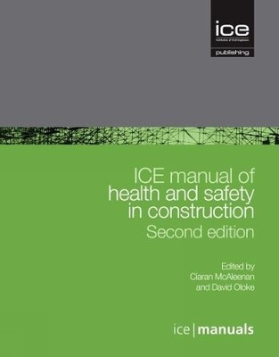 ICE Manual of Health and Safety in Construction - 9780727760104