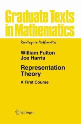 Representation Theory : A First Course, Hardcover by Fulton, William; Harris,...