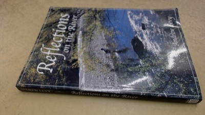 			Reflections on the River, Andrew Levy, T C F F Publishing and Mar		