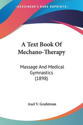 Axel V. Grafstrom | A Text Book Of Mechano-Therapy | Taschenbuch | Englisch