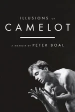 Illusions of Camelot: A Memoir, Boal, Peter, Good Book