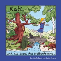 Pablo Frank | Kati Und Die Insel Des Wetterdrachen | Buch | Deutsch (2024)