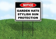 Notice Garden Hats Stylish Sun Protection 18 in x24 in Yard Road Sign w/ Stand