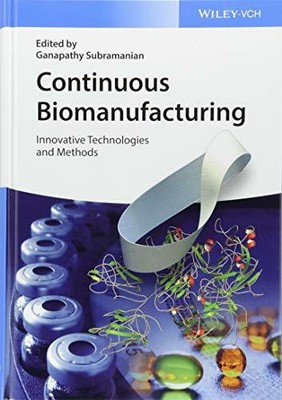 Continuous Biomanufacturing: Innovative Technologies and Methods Buch Wiley-VCH