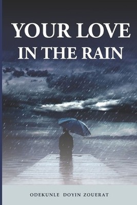 Your Love in the Rain by Odekunle Doyin Zouerat Paperback Book