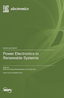 Power Electronics in Renewable Systems by Shan He Hardcover Book
