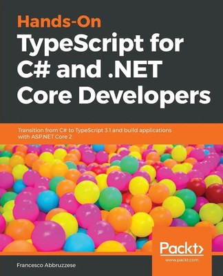 Francesco Abbruzzese | Hands-On TypeScript for C and .NET Core Developers | Buch