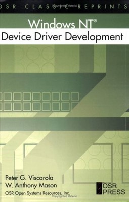 WINDOWS NT DEVICE DRIVER DEVELOPMENT (OSR CLASSIC By Peter G. Viscarola & VG