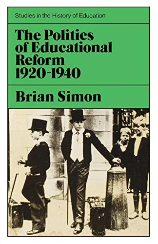 Politics of Educational Reform 1920-1940, Simon, Brian 9780853153047 New<-