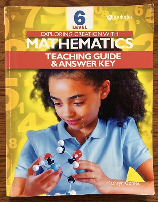 Apologia Level 6 Exploring Creation With Mathematics Teacher Guide & Answer Key