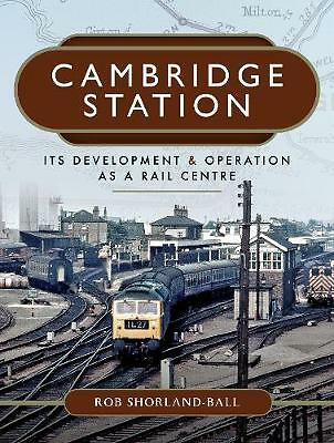 Cambridge Station: Its Development and Operation as a Rail Centr - Image 4