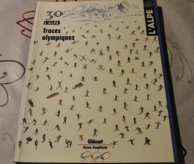 Revue L'ALPE N° 30 traces olympiques  - Glénat-Musée Dauphinois 2006