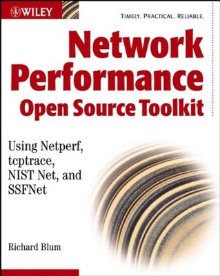 NETWORK PERFORMANCE TOOLKIT: USING OPEN SOURCE TESTING By Richard Blum EXCELLENT