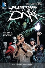Justice League Dark Volume 2: The Book..., Lemire, Jeff