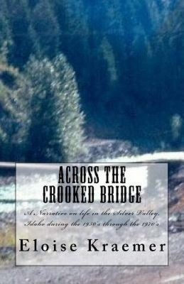 Über die schiefe Brücke: Eine Erzählung über das Leben im Silver Valley, Idaho
