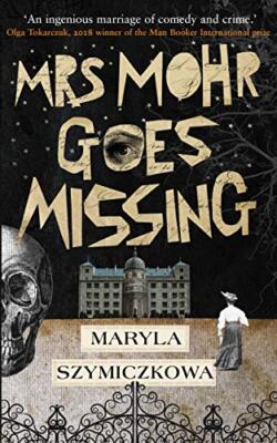 Mrs Mohr Goes Missing By Maryla Szymiczkowa