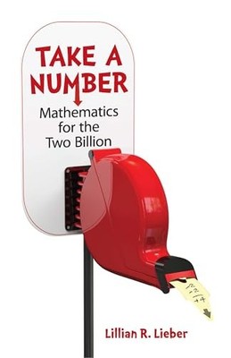 Take A Number: Mathematics For The ..., Lieber, Lillian