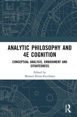 Analytic Philosophy and 4E Cognition: Conceptual Analysis, Embodiment, and Situa