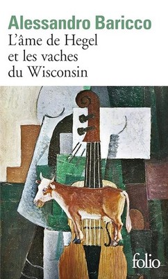 L'Ame de Hegel et les vaches du Wisconsin - Baricco, Alessandro