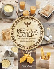 Beeswax Alchemy: How to Make Your Own Soap, Candles, Balms, ...  (Flexibound)