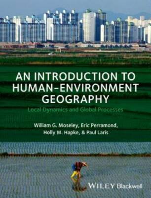 An Introduction to Human-Environment Geography: Local Dynamics and Global - GOOD