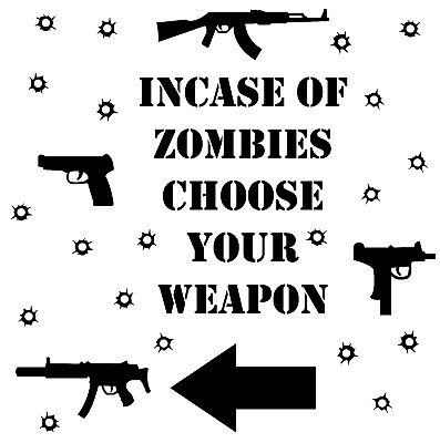 Incase Of Zombies Choose Your Weapon Vinyl Decal Sticker Ebay