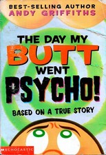 Day My Butt Went Psycho! by Andy Griffiths (2003, Trade Paperback