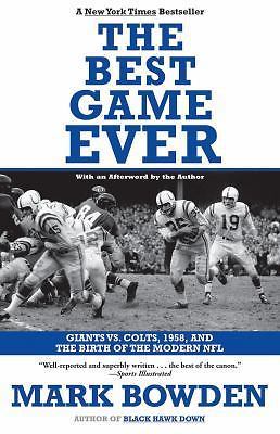 The Best Game Ever: Giants vs. Colts, 1958, and the Birth of the Modern NFL by B