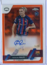 2022-23 Chrome UEFA Women's FRIDOLINA ROLFO RC ROOKIE ORANGE REFRACTOR AUT0 /25