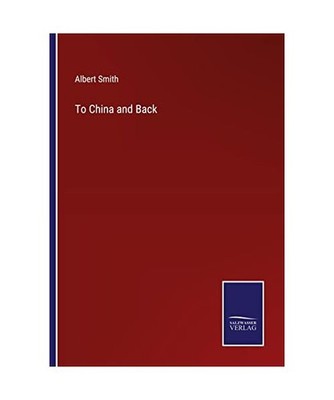 To China and Back, Smith, Albert