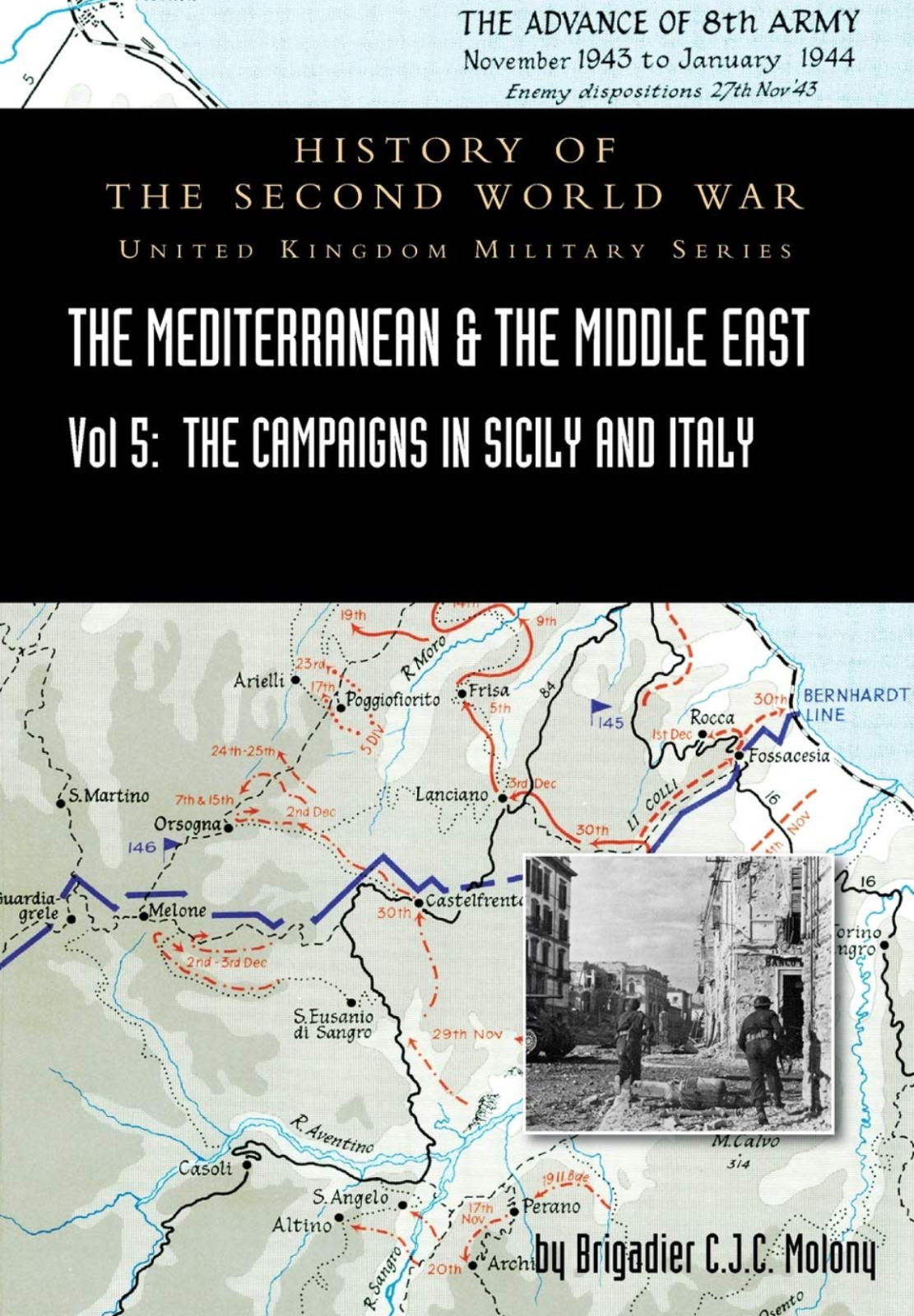 MEDITERRANEAN AND MIDDLE EAST VOLUME V: THE CAMPAIGN IN SICILY 1943 AND THE C...