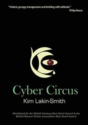 Cyber Circus by Kim Lakin-Smith (English) Paperback Book