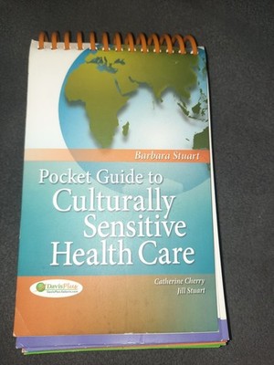 POCKET GUIDE TO CULTURALLY SENSITIVE HEALTH CARE By Barbara Stuart & Jill Stuart