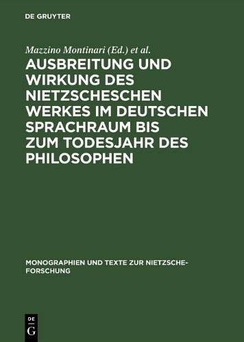 Ausbreitung und Wirkung des Nietzscheschen Werkes im deutschen Sprach (Hardback)
